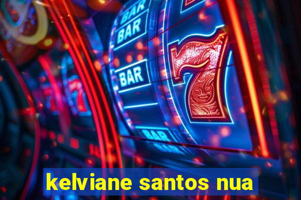 kelviane santos nua